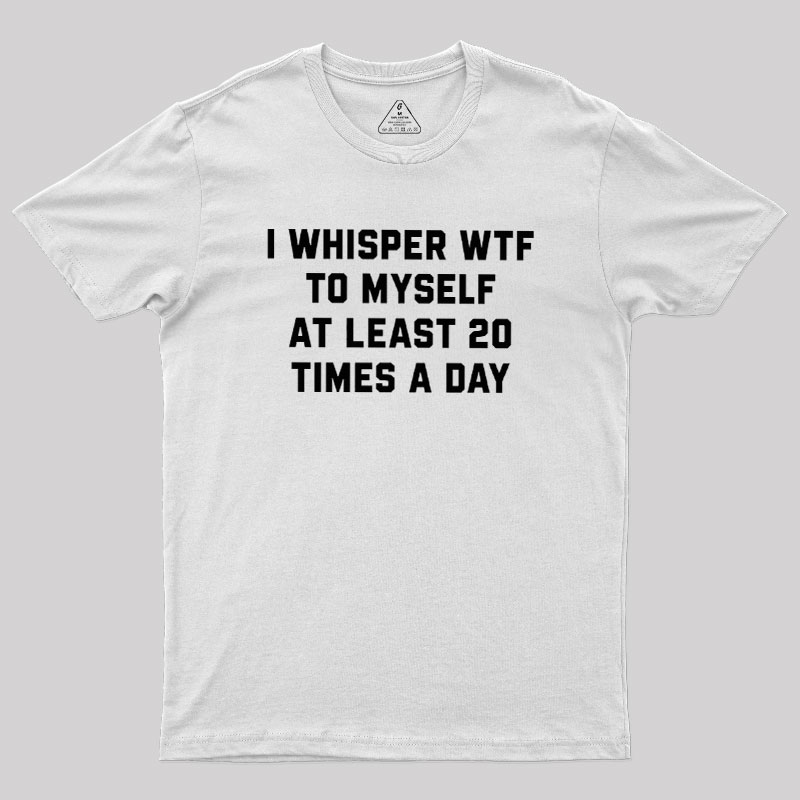 I Whisper Geek T-Shirt