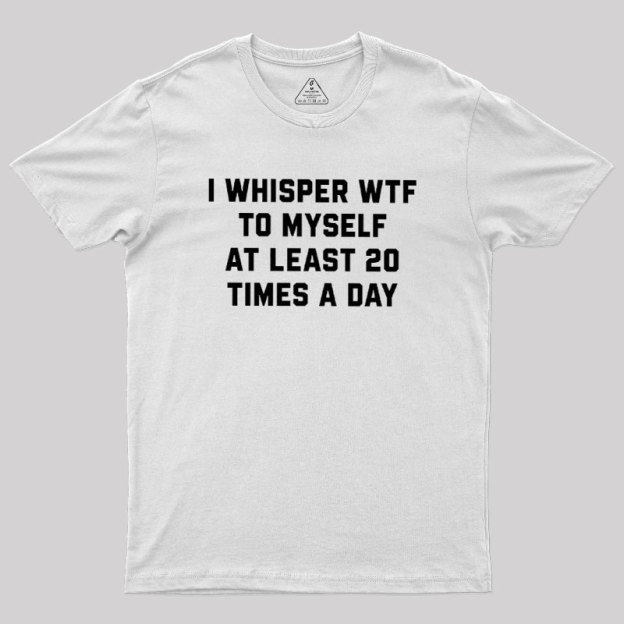 I Whisper Geek T-Shirt