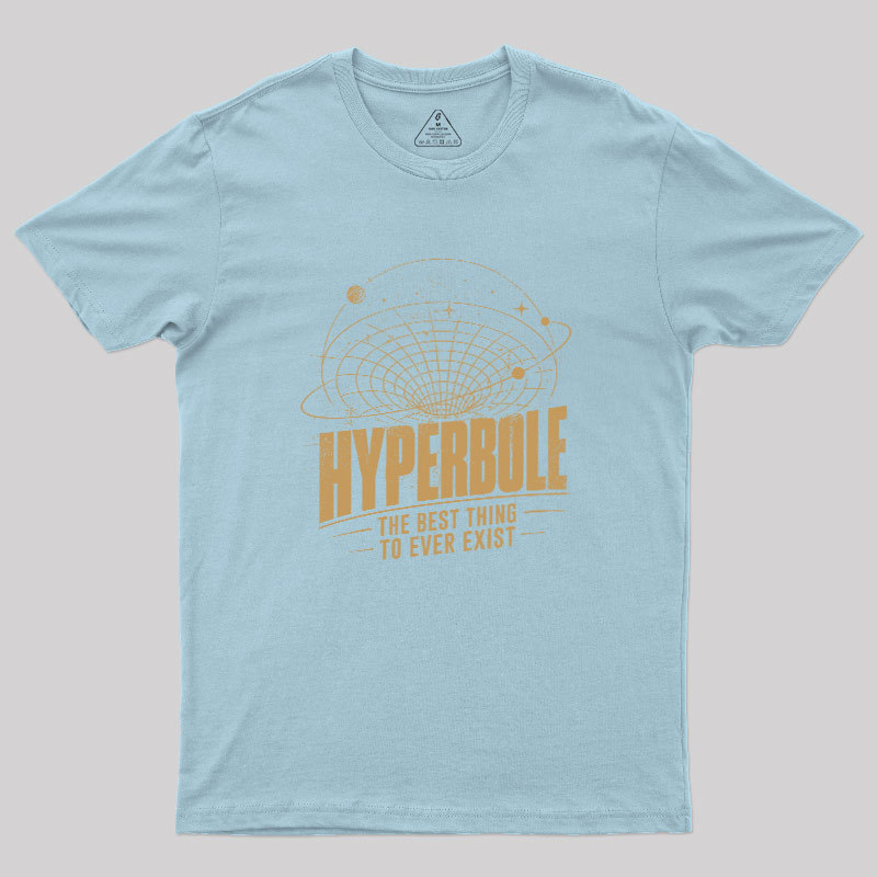 Hyperbole Geek T-Shirt