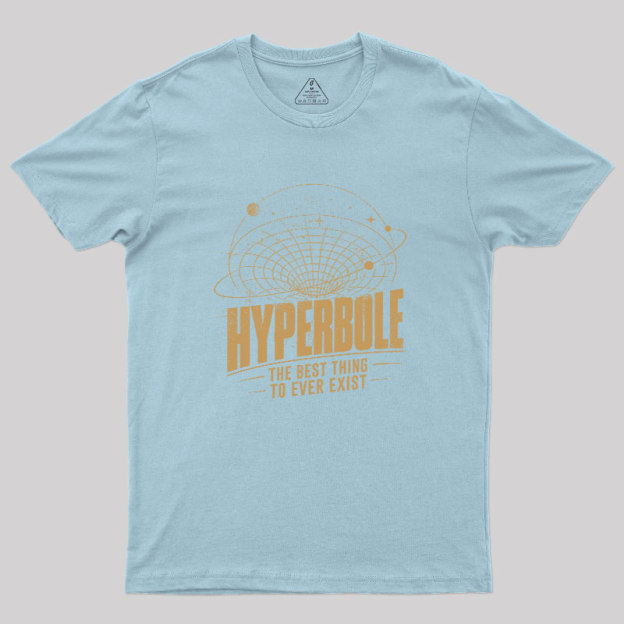 Hyperbole Geek T-Shirt
