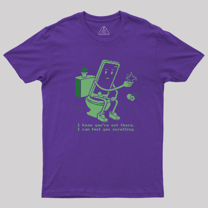 I Know You're Out There Geek T-Shirt