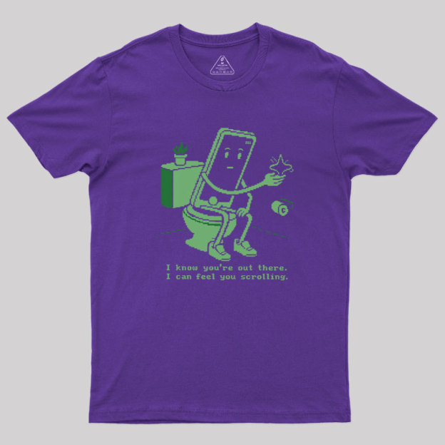 I Know You're Out There Geek T-Shirt