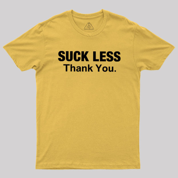 Suck Less Thank You Geek T-Shirt