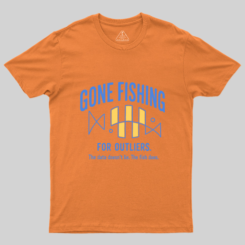 Gone Fishing For Outliers Geek T-Shirt