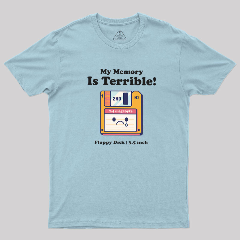 My Memory is Terrible Geek T-Shirt