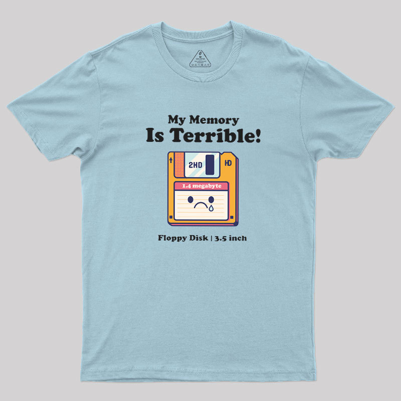 My Memory is Terrible Geek T-Shirt
