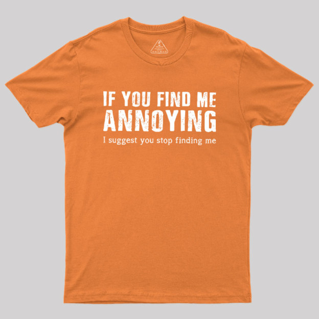 Stop Finding Me Geek T-Shirt