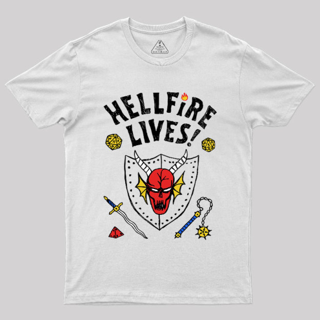 HELLFIRE LIVES! Geek T-Shirt