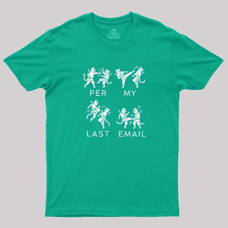 Per My Last Email Geek T-Shirt
