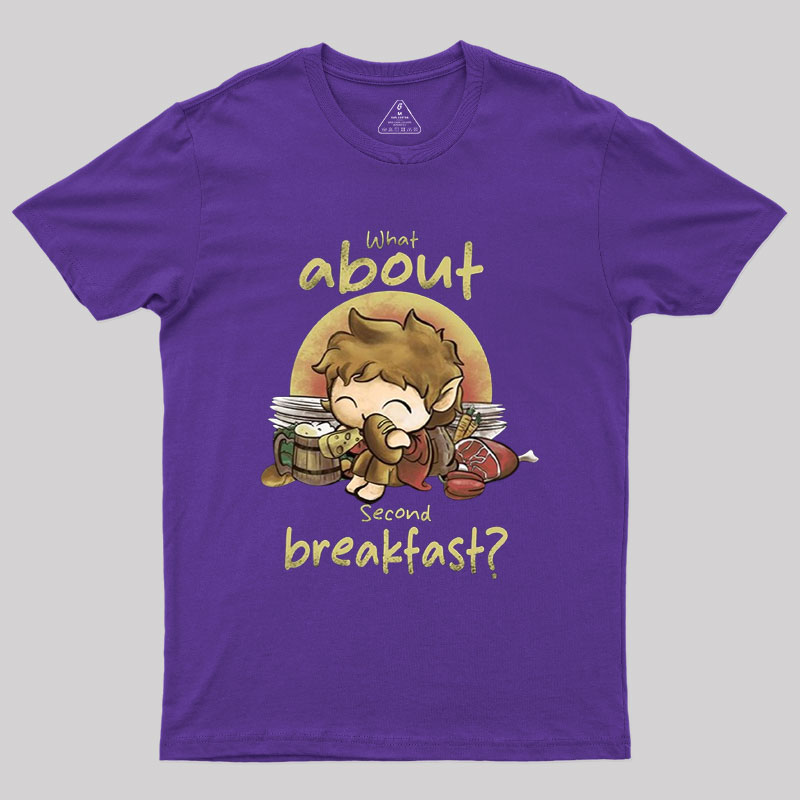 What about Second Breakfast Geek T-Shirt