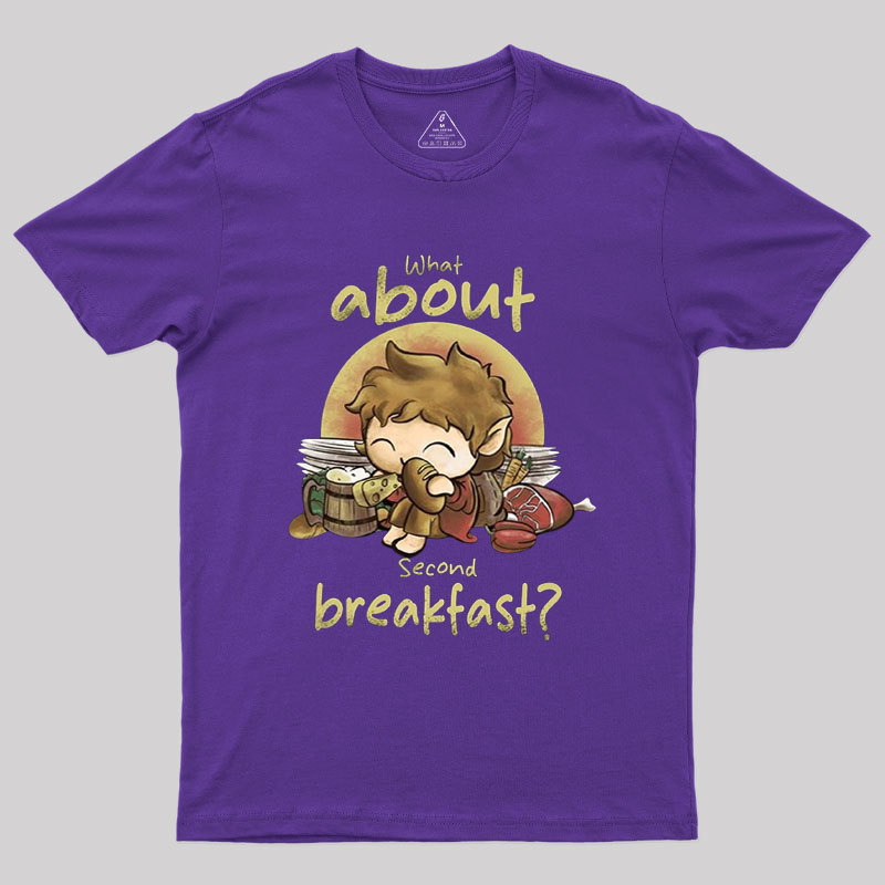 What about Second Breakfast Geek T-Shirt