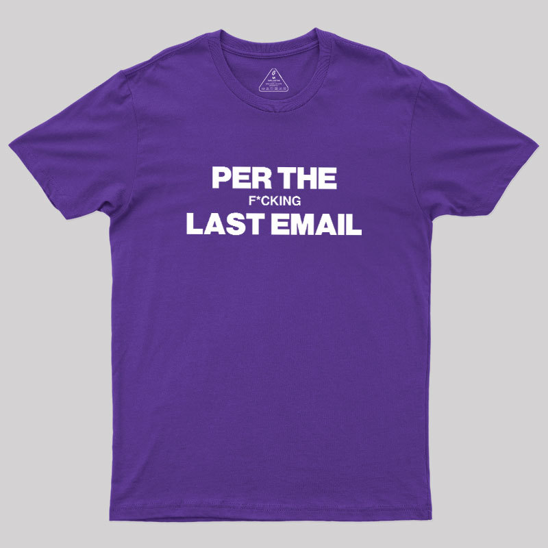 Per My Last Email Geek T-Shirt