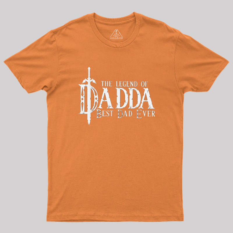 The Legend of Dadda Best Dad Ever Geek T-Shirt