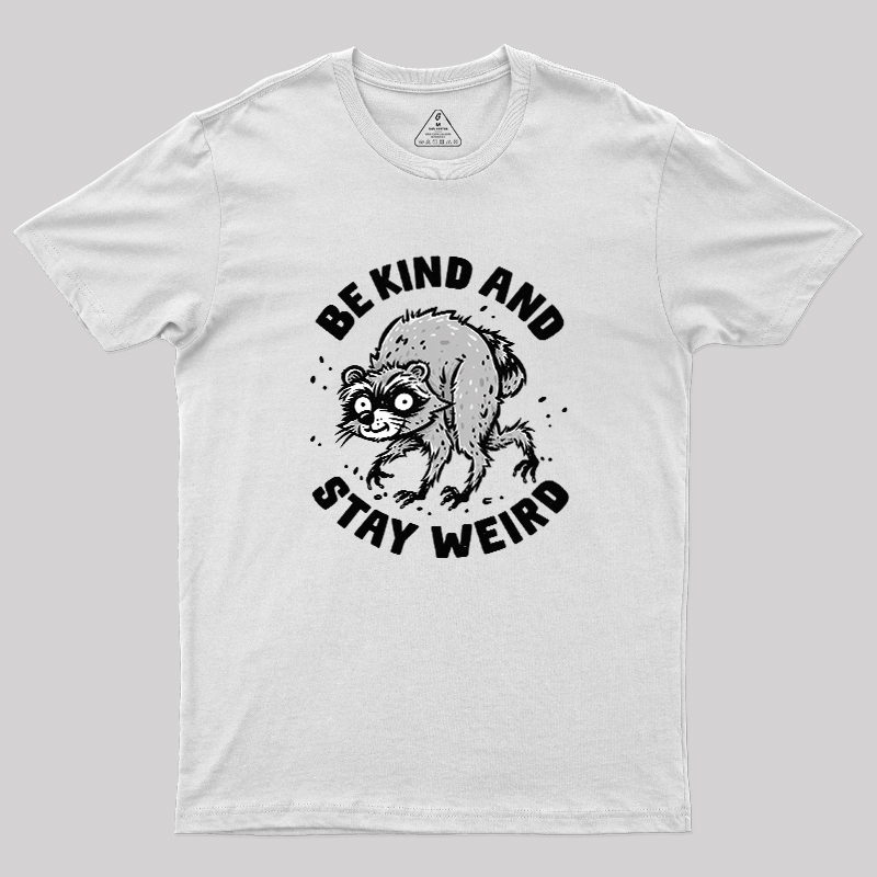 Be Kind And Stay Werid Funny Geek T-Shirt