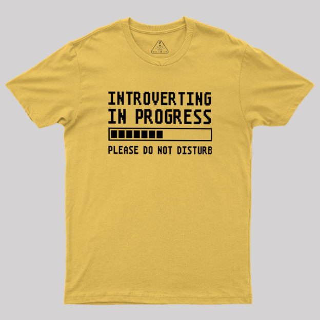 Introverting in Progress Geek T-Shirt