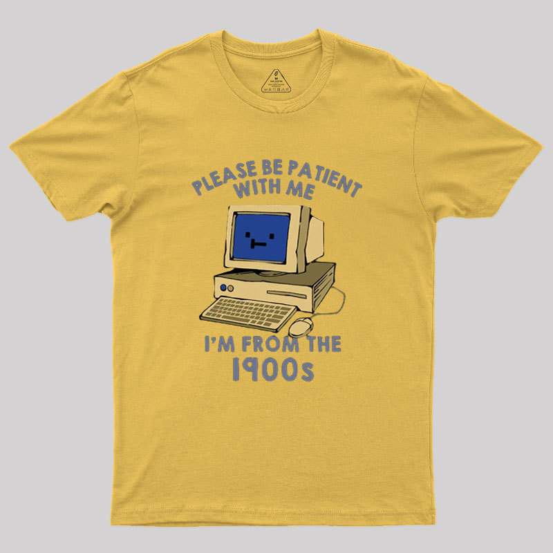 Please be Patient With Me Geek T-Shirt