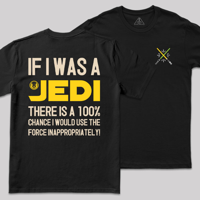If I Was A Jedi Geek T-Shirt