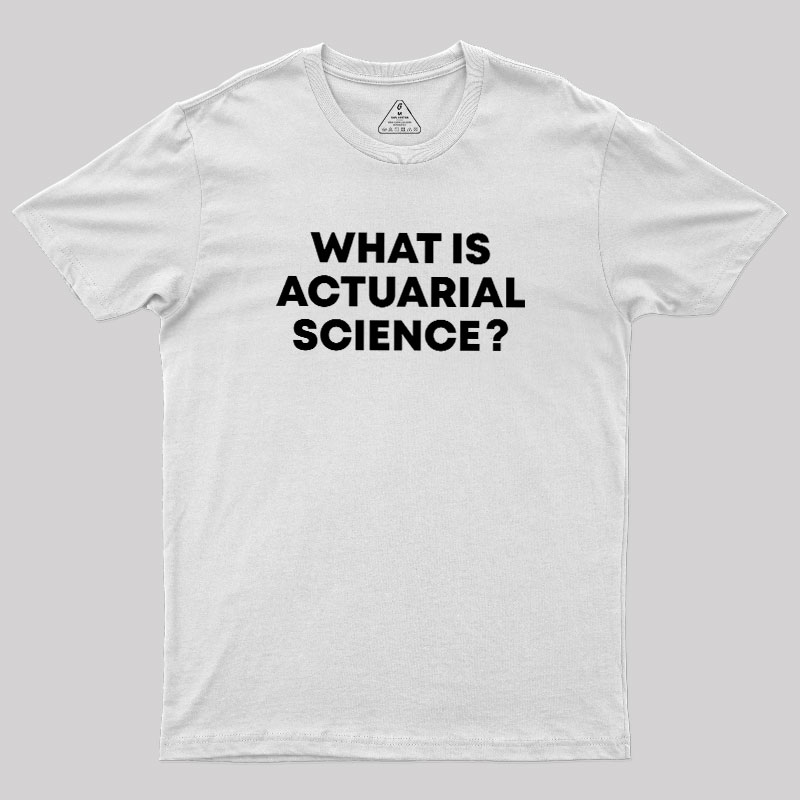 What is Actuarial Science Geek T-Shirt