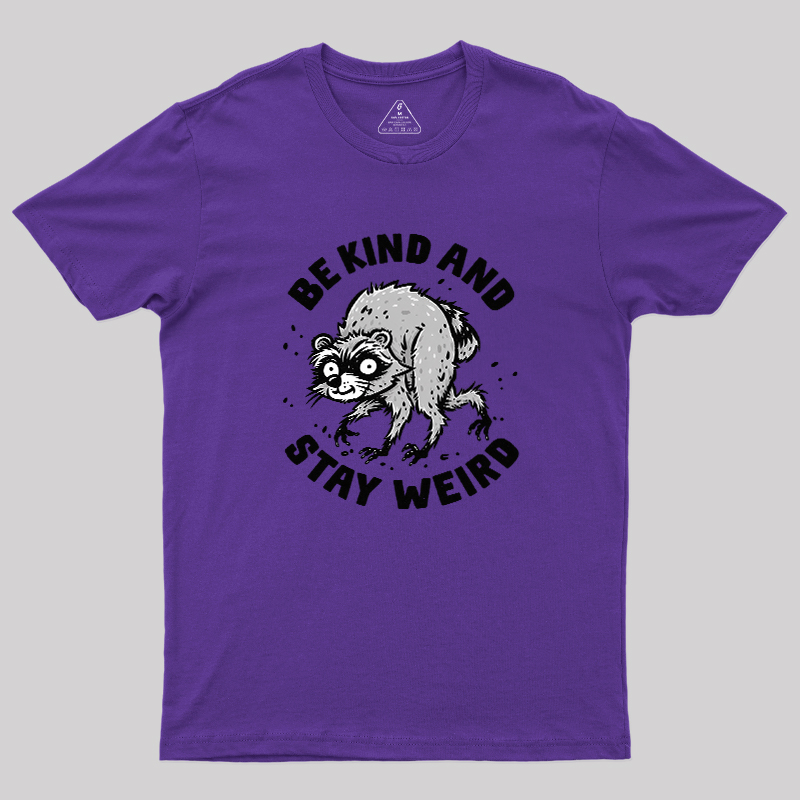 Be Kind And Stay Werid Funny Geek T-Shirt