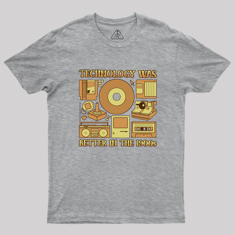 Technology was Better in the 1900s Geek T-Shirt
