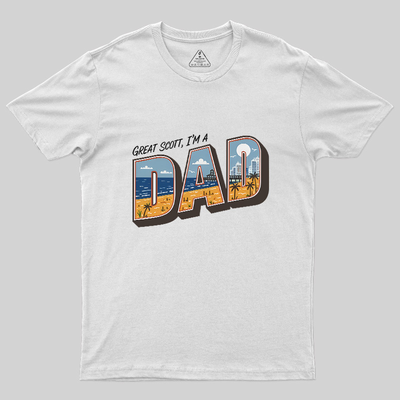 Great Scott I'M A Dad Geek T-Shirt