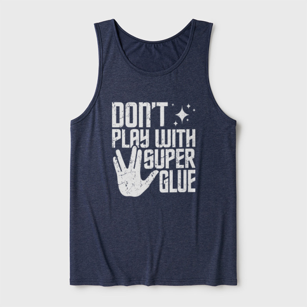 Don't Play With Superglue Ultra Soft Heather Tank