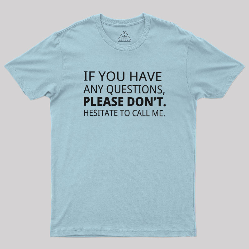 Hesitate to Call Me Geek T-Shirt