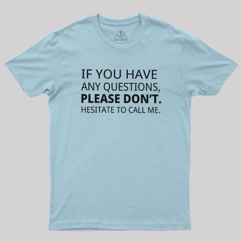 Hesitate to Call Me Geek T-Shirt