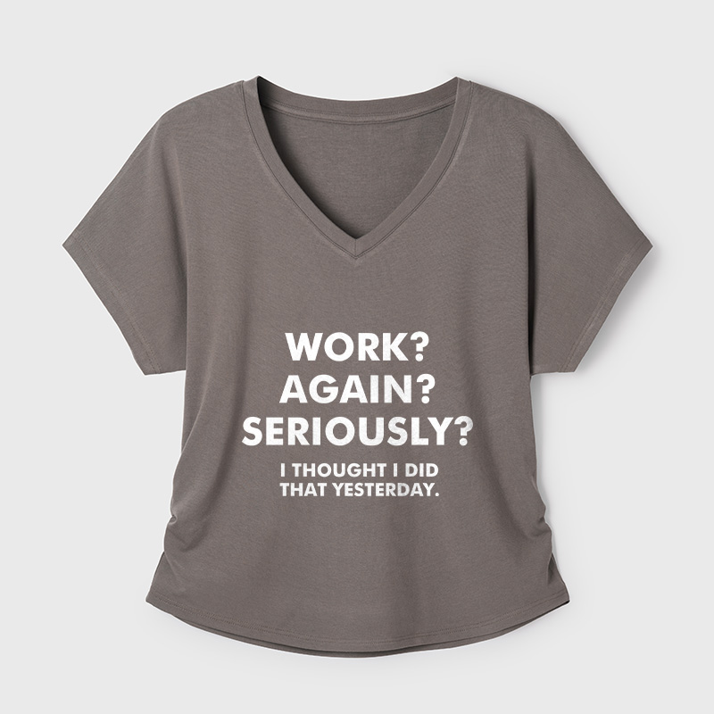Work Again Seriously Geek Dolman Sleeve V-Neck Shirt