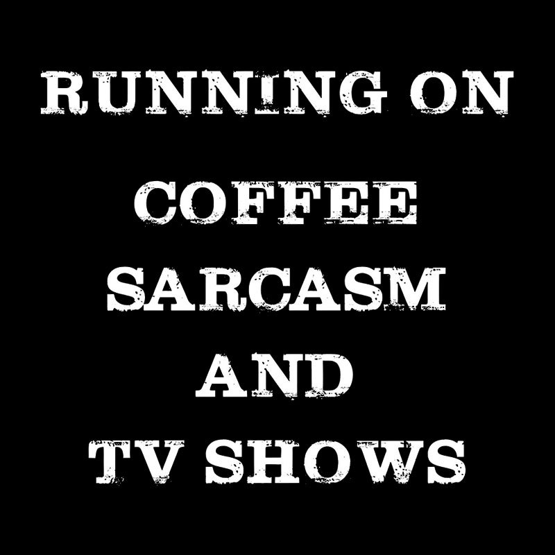 Coffee Sarcasm and TV Shows Geek T-Shirt