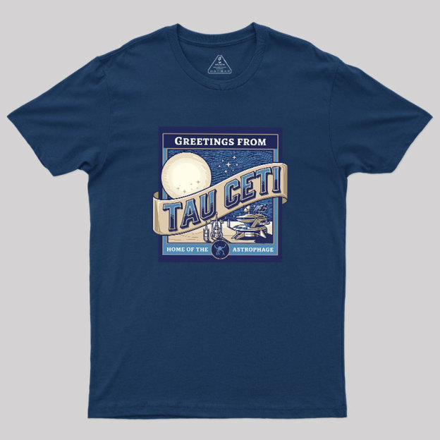 Greetings From Tau Ceti Geek T-Shirt