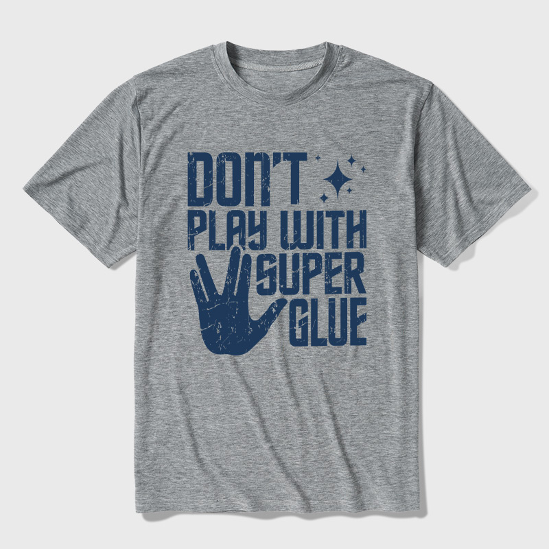 Don't Play With Superglue Ultra Soft Heather Tee