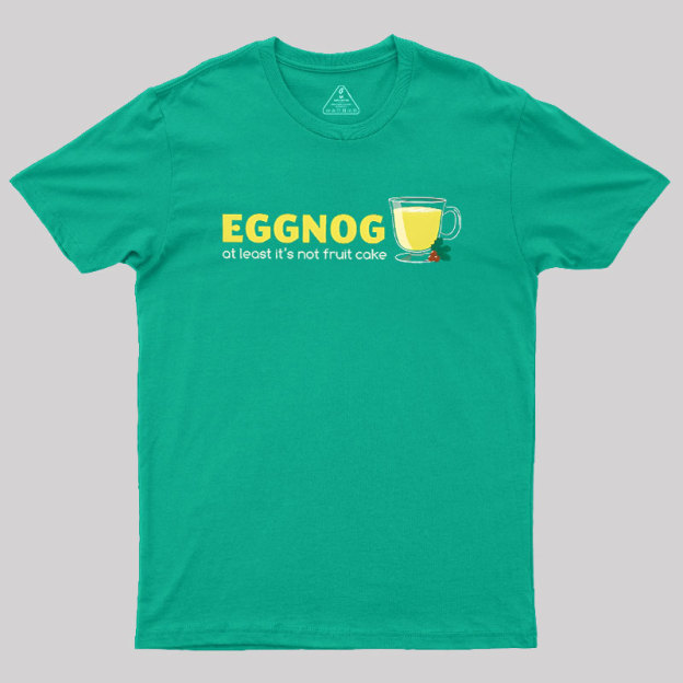 Eggnog! Geek T-Shirt