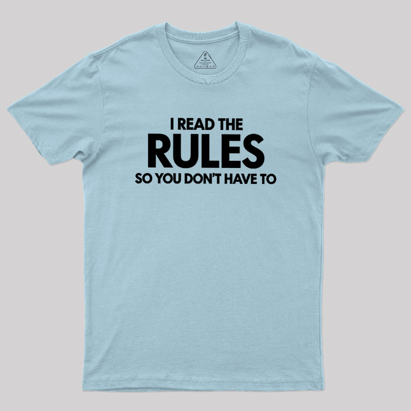 I Read The Rules So You Don't Have To Geek T-Shirt