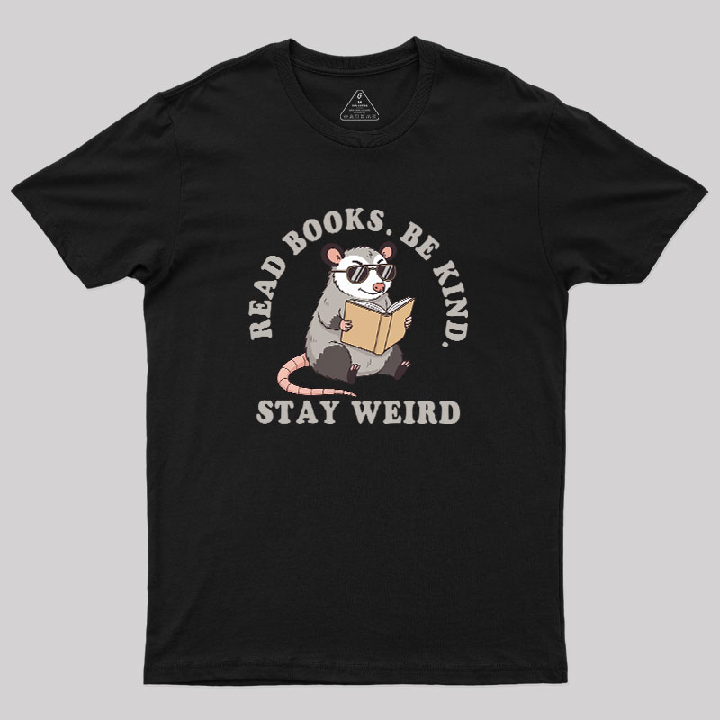 Stay Weird Possum Geek T-Shirt