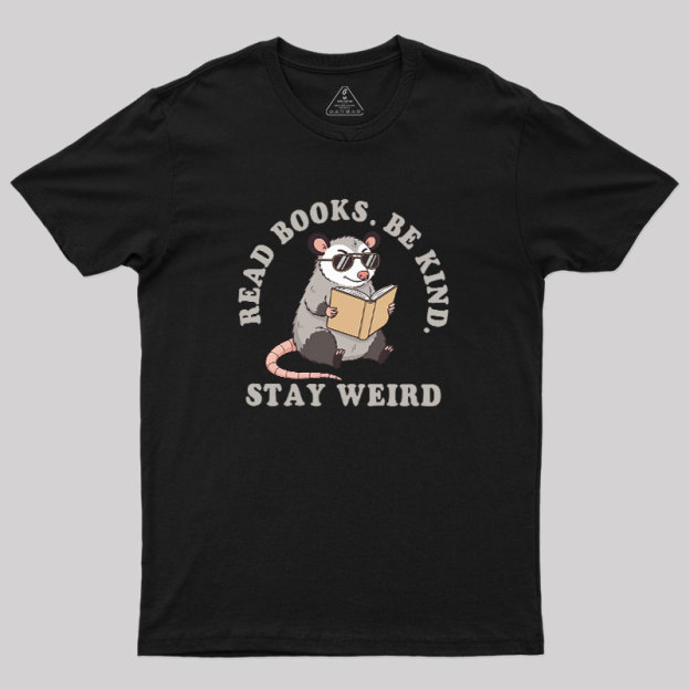 Stay Weird Possum Geek T-Shirt