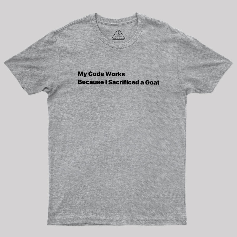 My Code Works Geek T-Shirt