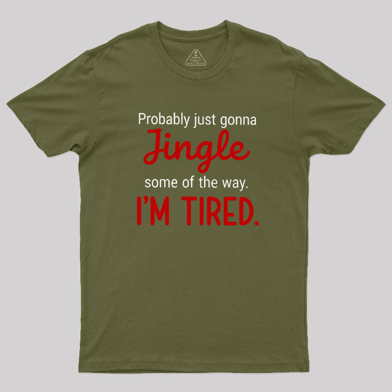 Jingle I??m Tired  Christmas Geek T-Shirt