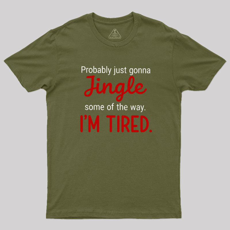 Jingle I??m Tired  Christmas Geek T-Shirt