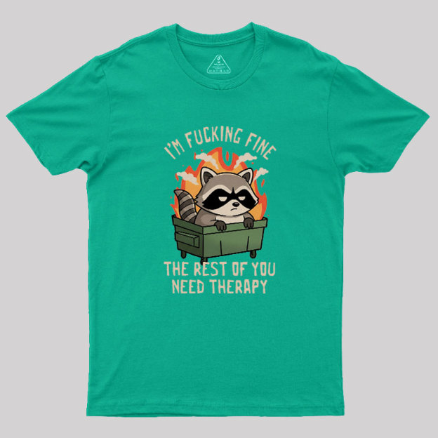 The Rest of You Need Therapy Geek T-Shirt