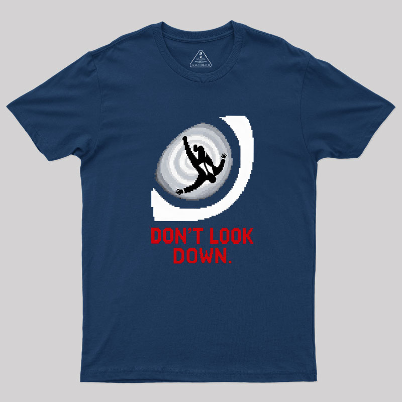 Don't Look Down Geek T-Shirt