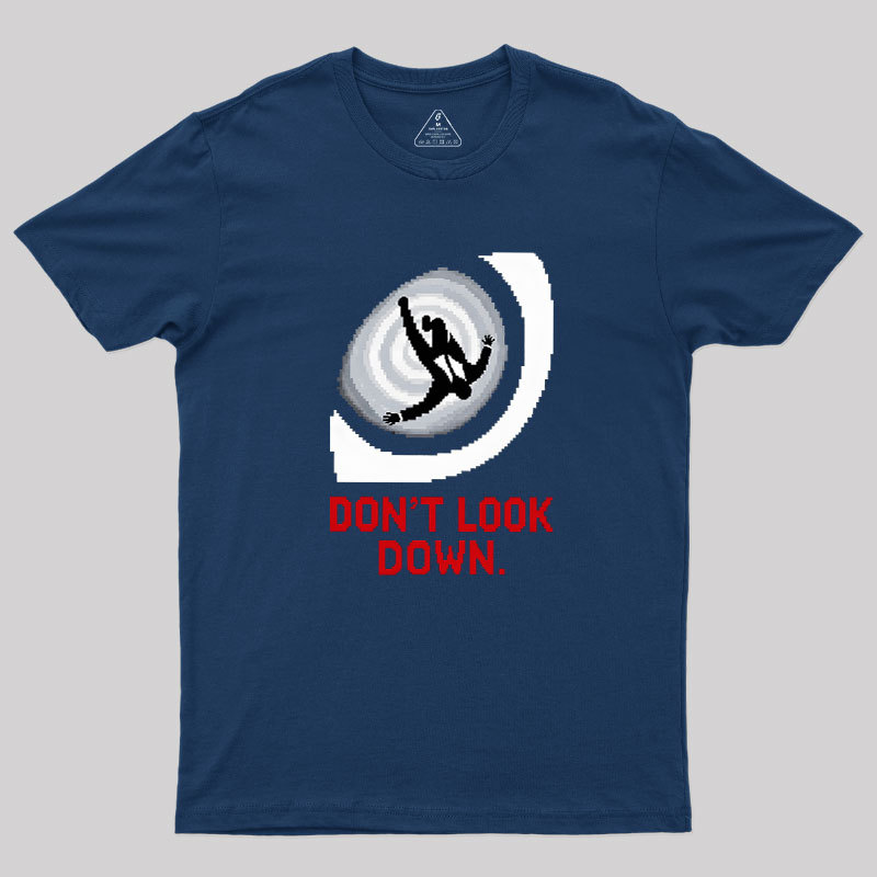 Don't Look Down Geek T-Shirt