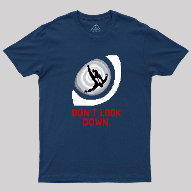 Don't Look Down Geek T-Shirt