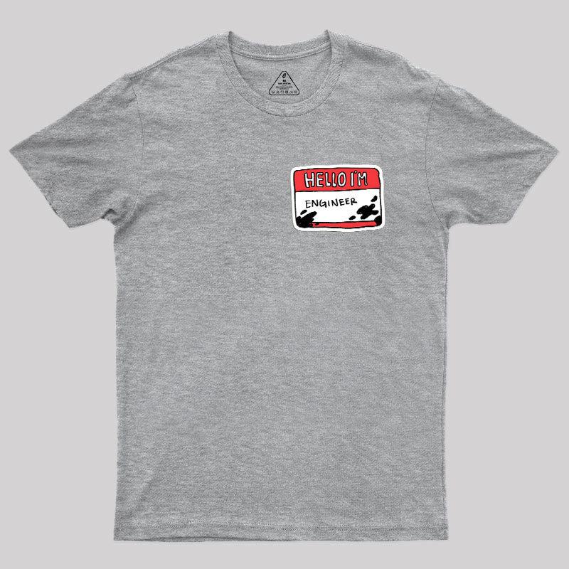 Hello im AN ENGINEER Geek T-Shirt
