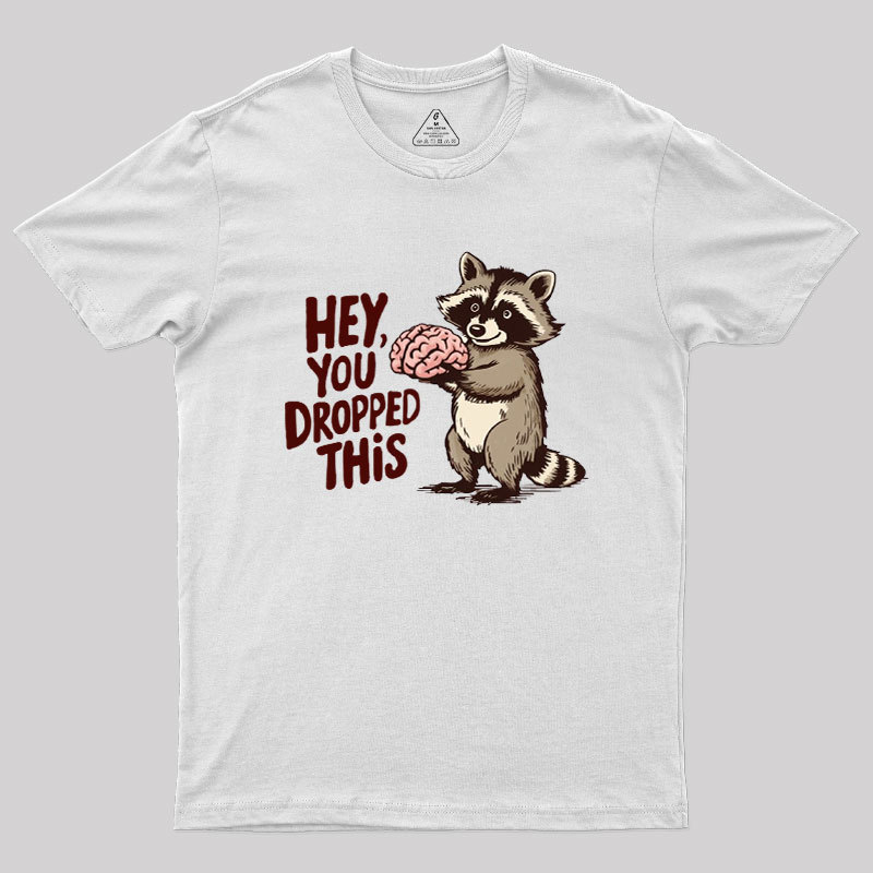 You Dropped This Geek T-Shirt