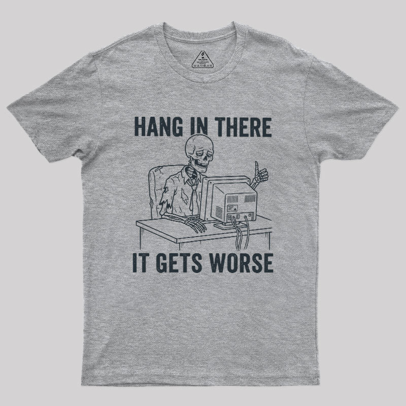 Hang In There, Skeleton Geek T-Shirt