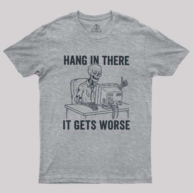 Hang In There, Skeleton Geek T-Shirt