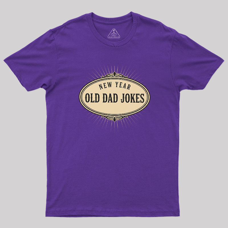 New Year, Old Dad Jokes Geek T-Shirt