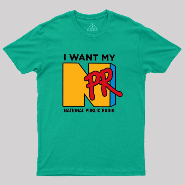 I Want My NPR Geek T-Shirt