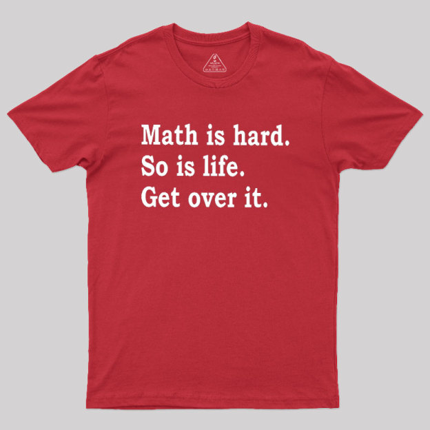 Math is hard Geek T-Shirt